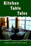 Kitchen Table Tales - Virgina A. Ward, David A. Ward