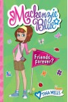 Mackenzie Blue #3: Friends Forever? - Tina Wells