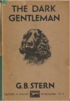 The Dark Gentleman - G.B. Stern