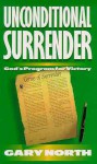 Unconditional Surrender: God's Program for Victory - Gary North