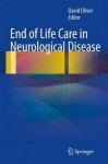 End of Life Care in Neurological Disease - David Oliver