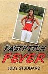 Fastpitch Fever (Softball Star #2) - Jody Studdard