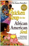 Chicken Soup for the African American Soul: Celebrating and Sharing Our Culture, One Story at a Time (Chicken Soup for the Soul) - Jack Canfield, Mark Victor Hansen, Lisa Nichols, Leslie Banks