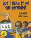 But I Read It on the Internet! - Toni Buzzeo, Sachiko Yoshikawa