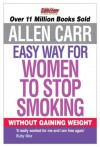 Allen Carr's Easy Way for Women to Stop Smoking - Allen Carr