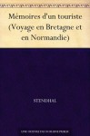 Mémoires d'un touriste (Voyage en Bretagne et en Normandie) (French Edition) - Stendhal