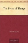 The Price of Things - Elinor Glyn