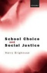 School Choice and Social Justice - Harry Brighouse