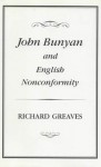 John Bunyan and English Nonconformity - Richard Greaves