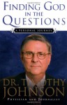 Finding God in the Questions: A Personal Journey - G. Timothy Johnson