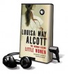 Louisa May Alcott: The Woman Behind Little Women (Audio) - Harriet Reisen