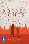 Border Songs - Jim Lynch