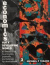 Economics for a Developing World: An Introduction to Principles, Problems and Policies for Development - Michael P. Todaro