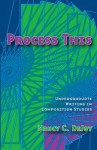 Process This: Undergraduate Writing in Composition Studies - Nancy Dejoy