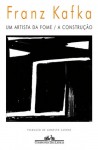 Um Artista da Fome / A Construção - Franz Kafka, Modesto Carone