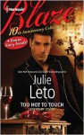 Too Hot to Touch - Julie Leto