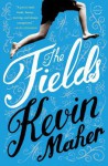 The Fields: A Novel - Kevin Maher