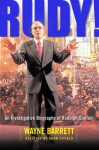 Rudy! An Investigative Biography Of Rudolph Giuliani - Wayne Barrett, Adam Fifield