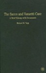 The Sacco and Vanzetti Case: A Brief History with Documents - Michael M. Topp