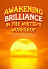 Awakening Brilliance in the Writer's Workshop: Using Notebooks, Mentor Texts, and the Writing Process - Lisa Morris