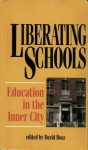 Liberating Schools: Education in the Inner City - David Boaz