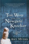 Tom Wasp and the Newgate Knocker - Amy Myers