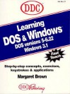 Learning DOS and Windows: DOS Versions 5-6.22 Windows 3.1 - Margaret Brown