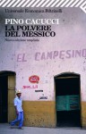 La polvere del Messico (Universale economica) (Italian Edition) - Pino Cacucci