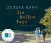 Die hellen Tage - Zsuzsa Bánk, Doris Wolters