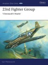 23rd Fighter Group: Chennault's Sharks - Carl Molesworth, Jim Laurier