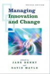 Managing Innovation And Change - Jane E. Henry