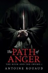 The Path of Anger (Le Livre et l'épée, #1) - Antoine Rouaud