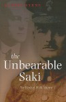 The Unbearable Saki: The Work of H. H. Munro - Sandie Byrne