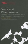 Voice and Phenomenon: Introduction to the Problem of the Sign in Husserl's Phenomenology - Jacques Derrida, Leonard Lawlor