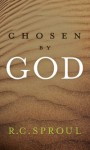 Chosen by God - R.C. Sproul