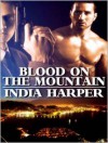 Blood On The Mountain - India Harper