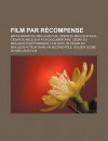 Film Par R Compense: Bafta Award Du Meilleur Film, C Sar Du Meilleur Film, C Sar Du Meilleur Film Documentaire, C Sar Du Meilleur Film Tran - Source Wikipedia