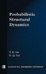 Probabilistic Structural Dynamics - Y.K. Lin, G.Q. Cai, G. Cai