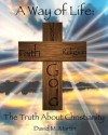 A Way of Life: The Truth about Christianity - David M. Martin