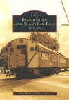 Revisiting the Long Island Rail Road: 1925-1975 - David Keller, Steven Lynch