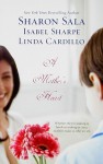 A Mother's Heart (3-in-1) - Sharon Sala, Isabel Sharpe, Linda Cardillo