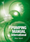 Handbook of Pumps and Pumping: Pumping Manual International - Brian Nesbitt