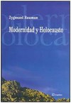 Modernidad y Holocausto - Zygmunt Bauman