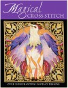 Magical Cross Stitch - Claire Crompton, Joan Elliott, Ursula Michael, Joanne Sanderson