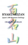 Hyakumeizan: Japan's 100 Mountain Challenge - Craig McLachlan