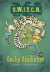 Gecko Gladiator (Switch, #10) - Ali Sparkes, Ross Collins