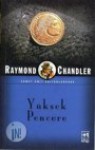 Yüksek Pencere - Raymond Chandler, Ahmet Ümit