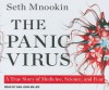 The Panic Virus: A True Story of Medicine, Science, and Fear - Seth Mnookin, Dan Miller