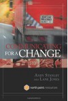 Communicating for a Change: Seven Keys to Irresistible Communication - Andy Stanley, Lane Jones