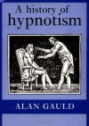 A History of Hypnotism - Alan Gauld